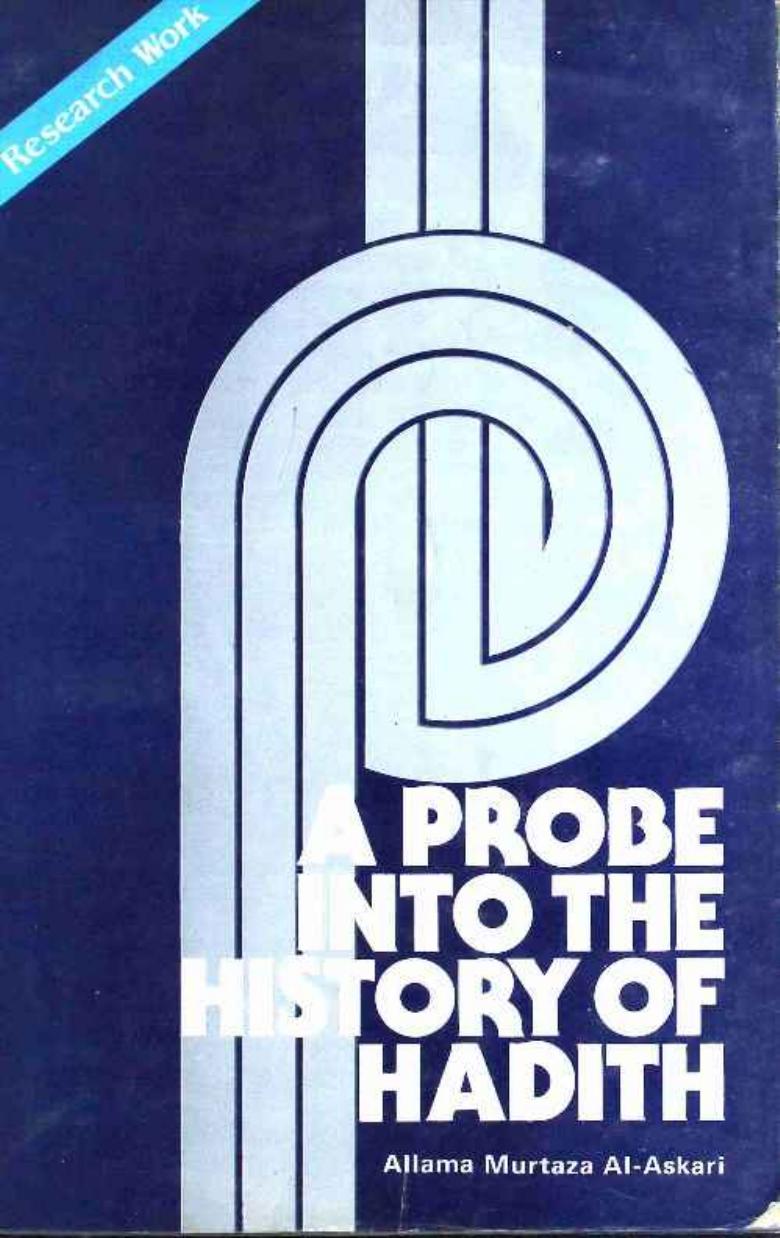 A Probe into the History of Hadith by Allama M. Al Askari