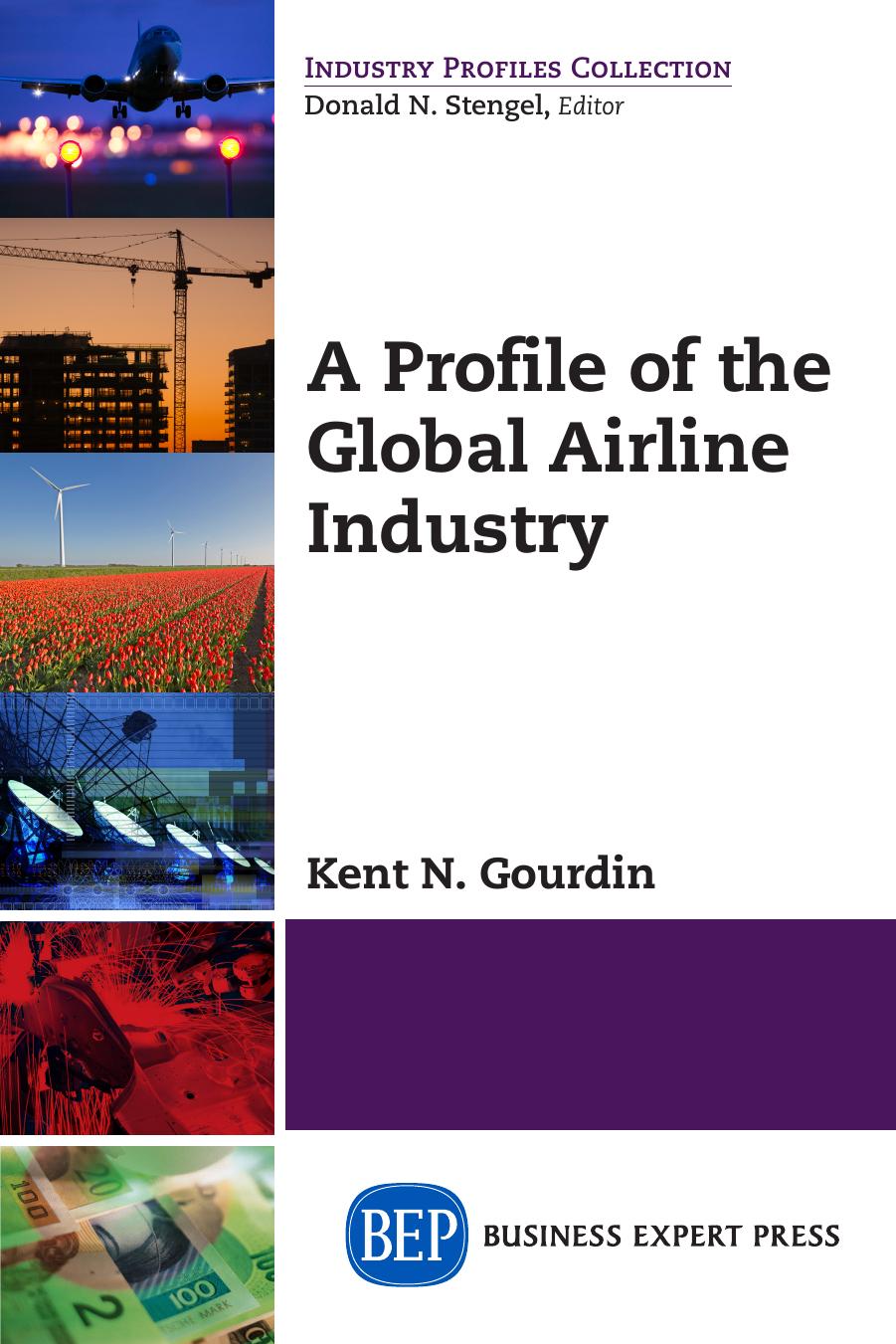 A Profile of the Global Airline Industry by Kent N. Gourdin