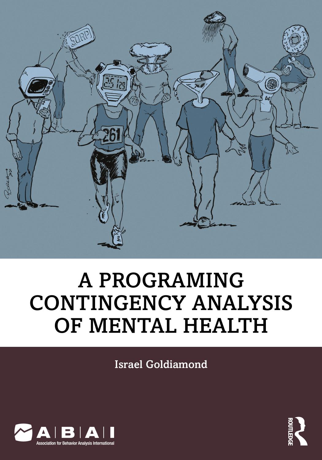 A Programing Contingency Analysis of Mental Health by Goldiamond Israel