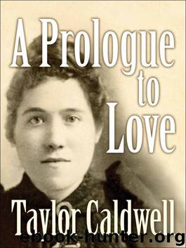 A Prologue To Love by Taylor Caldwell