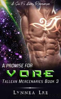 A Promise for Vore: A Sci Fi Alien Romance (Tallean Mercenaries Book 3) by Lynnea Lee