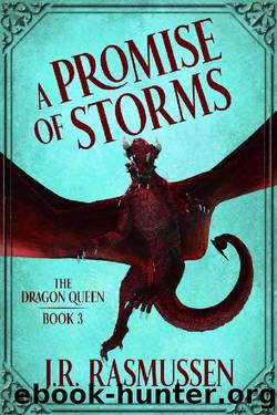 A Promise of Storms (The Dragon Queen Book 3) by J.R. Rasmussen