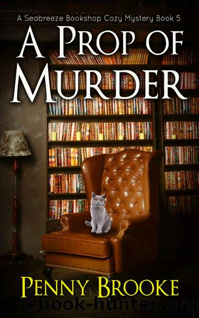 A Prop of Murder: A Seabreeze Bookshop Cozy Mystery Book 5 by Brooke Penny