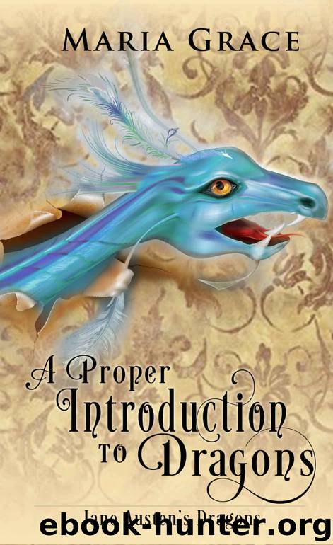 A Proper Introduction to Dragons (Jane Austen's Dragons) by Maria Grace