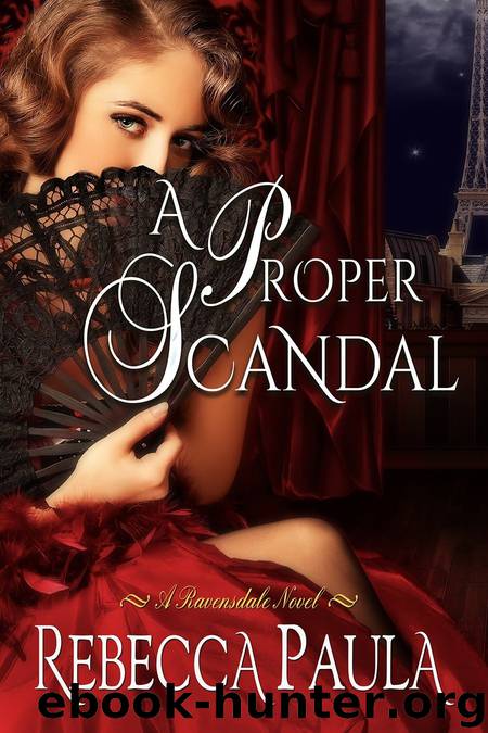 A Proper Scandal (Ravensdale Family Book 2) by Rebecca Paula