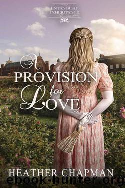 A Provision For Love (Entangled Inheritance Book 1) by Heather Chapman