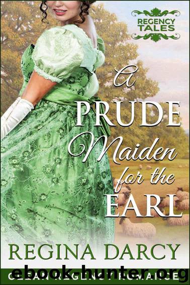 A Prude Maiden for the Earl (Regency Romance) (Regency Tales Book 8) by Darcy Regina