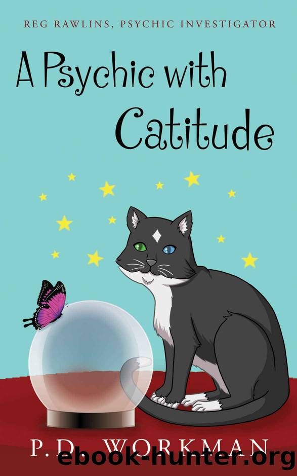 A Psychic with Catitude by P. D. Workman