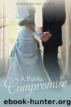 A Public Compromise: A Pride & Prejudice Variation by E Bradshaw