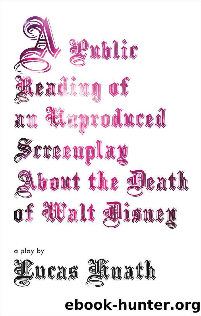 A Public Reading of an Unproduced Screenplay About the Death of Walt Disney by Lucas Hnath