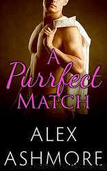 A Purrfect Match (Gay Werewolf Shifter Mates - an MM AlphaOmega Romance) by Alex Ashmore