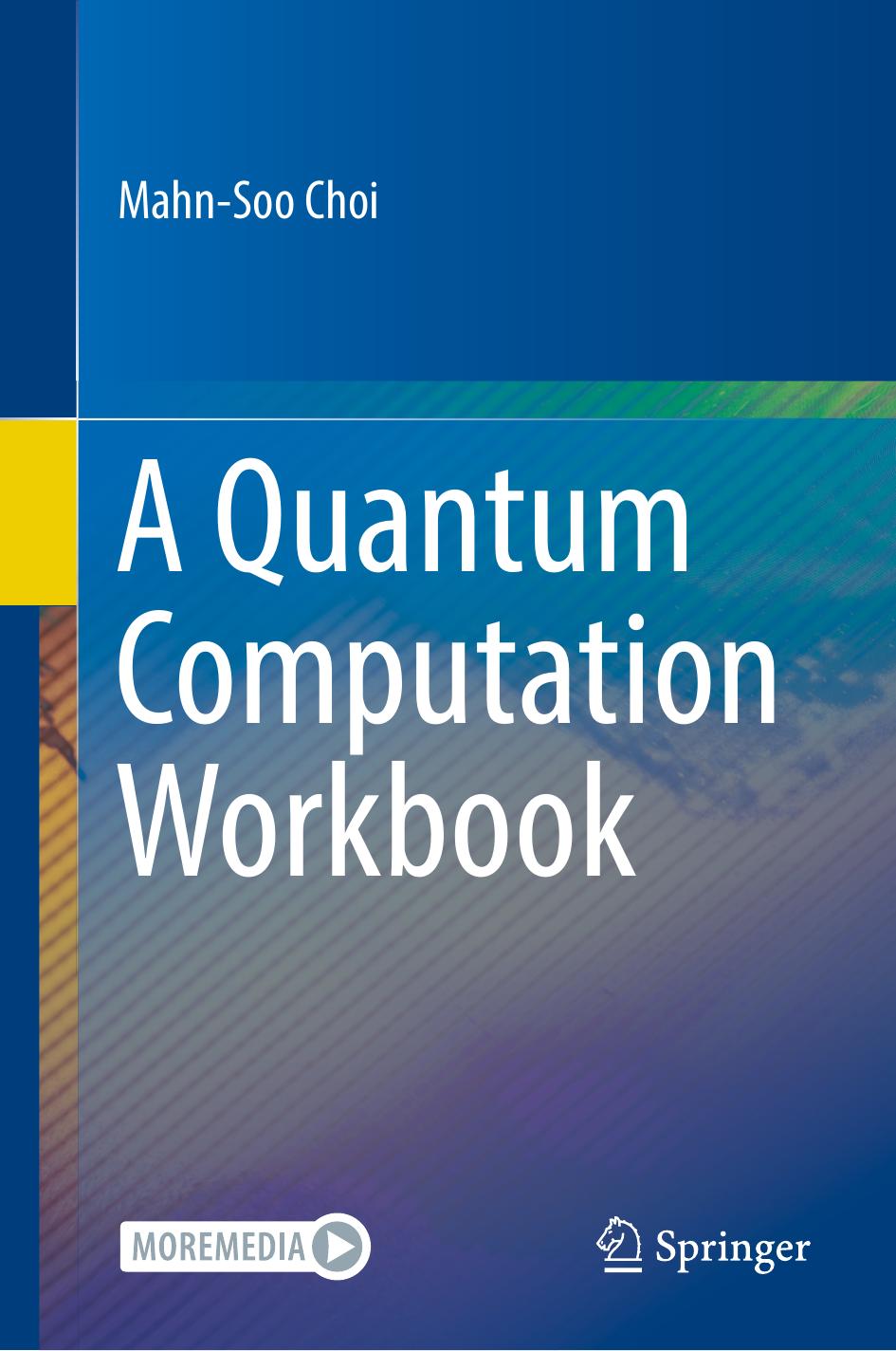 A Quantum Computation Workbook by Mahn-Soo Choi
