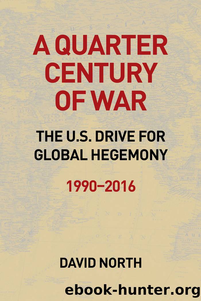A Quarter Century of War: The US Drive for Global Hegemony 1990-2016 by David North