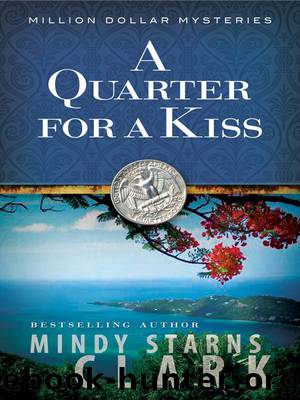 A Quarter for a Kiss by Mindy Starns Clark