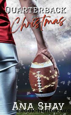 A Quarterback for Christmas: A Coaches Daughter Steamy Romance by Ana Shay