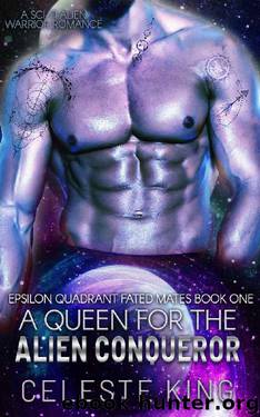 A Queen for the Alien for the Alien Conqueror by Celeste King