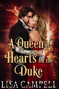 A Queen of Hearts for the Duke: Historical Regency Romance by Lisa Campell