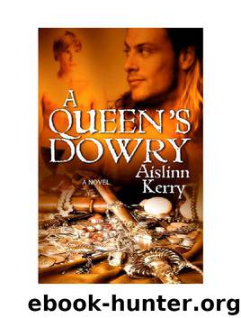 A Queens Dowry by Aislinn Kerry