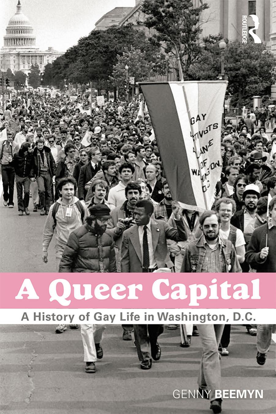 A Queer Capital: A History of Gay Life in Washington D.C. by Genny Beemyn