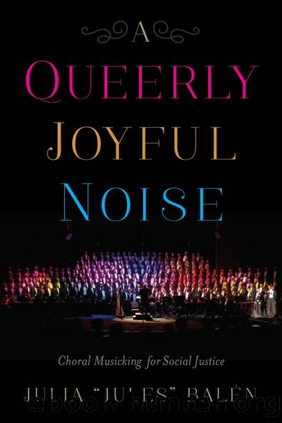 A Queerly Joyful Noise by Julia "Jules" Balén