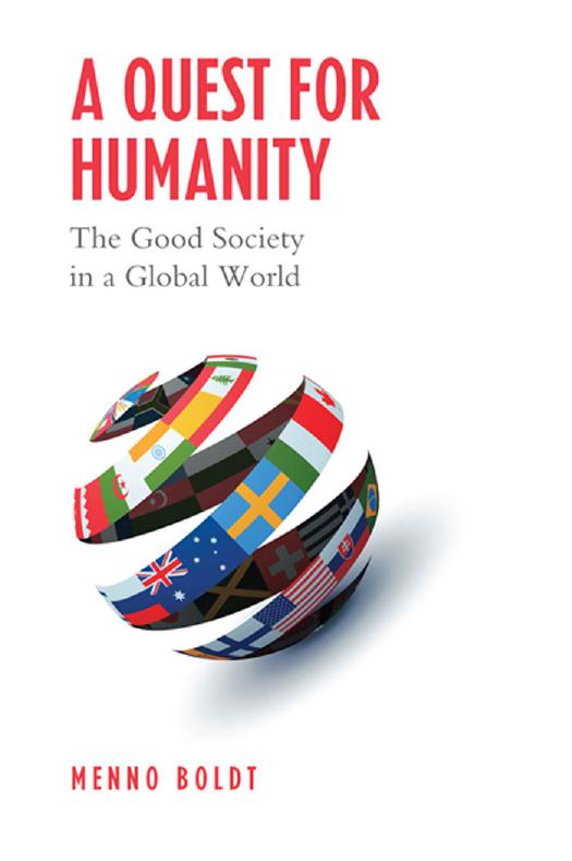 A Quest for Humanity : The Good Society in a Global World by Menno Boldt