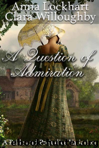 A Question of Admiration by Anna Lockhart & Clara Willoughby