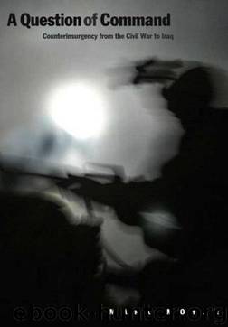 A Question of Command: Counterinsurgency from the Civil War to Iraq by Mark Moyar