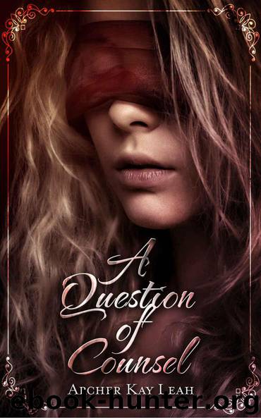 A Question of Counsel (The Republic) by Archer Kay Leah