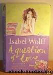 A Question of Love by Isabel Wolff