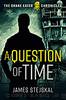 A Question of Time by James Stejskal