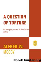 A Question of Torture by Alfred McCoy