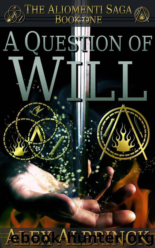 A Question of Will (The Aliomenti Saga - Book 1) by Albrinck Alex