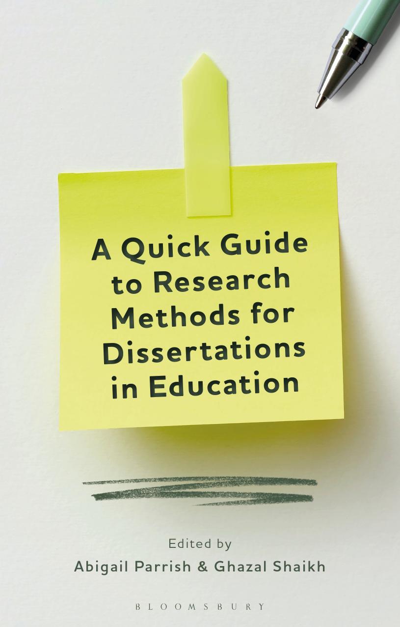 A Quick Guide to Research Methods for Dissertations in Education by Abigail Parrish (editor) Ghazal Shaikh (editor)