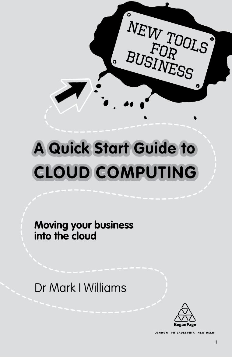 A Quick Start Guide to Cloud Computing: Moving Your Business into the Cloud (repost) by Mark I. Williams