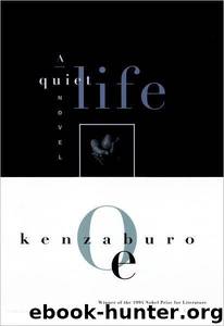 A Quiet Life by Kenzaburō Ōe & Kunioki Yanagishita & William Wetherall