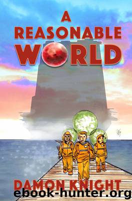 A REASONABLE WORLD by Damon Knight