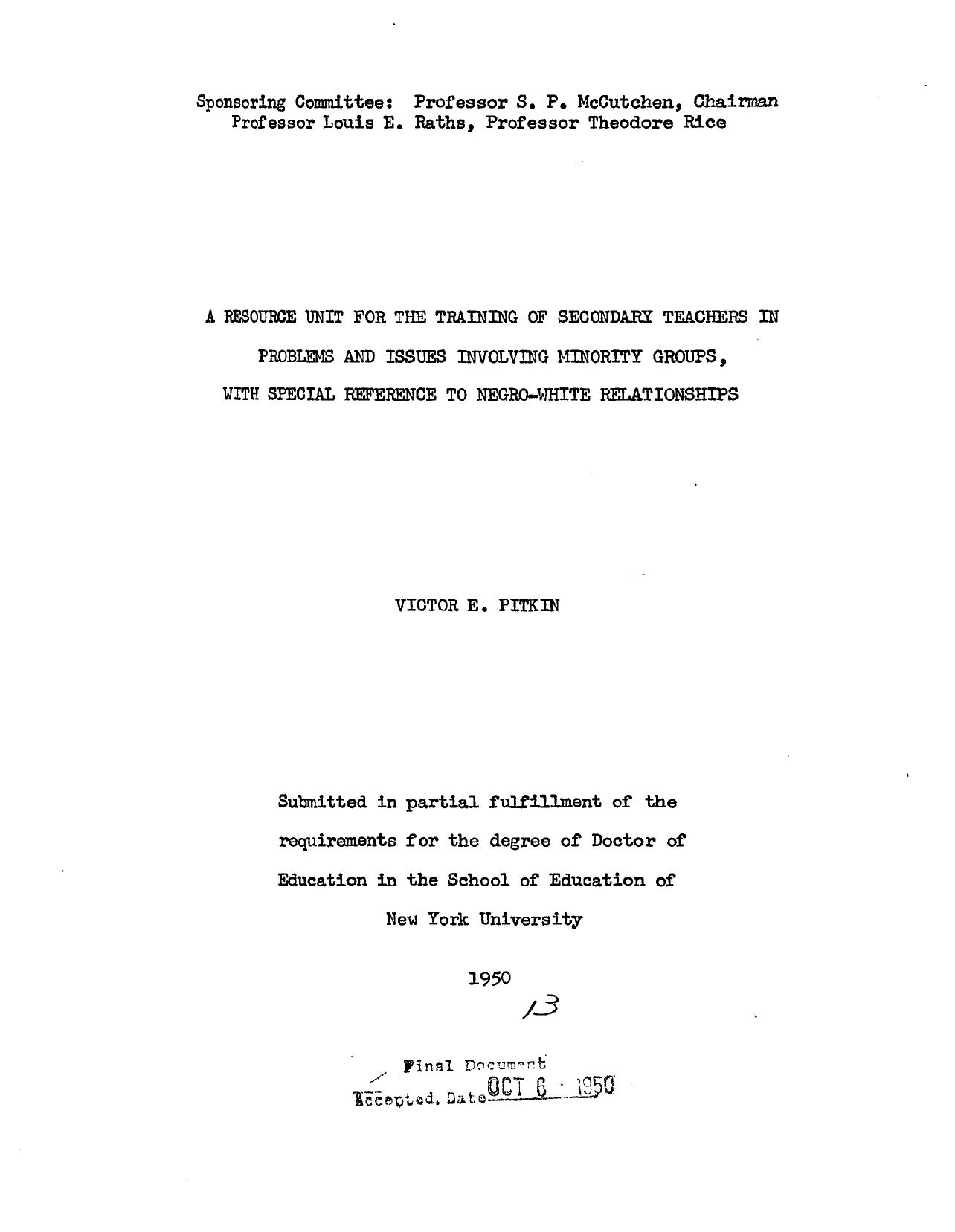 A RESOURCE UNIT FOR THE TRAINING OF SECONDARY TEACHERS IN PROBLEMS AND ISSUES INVOLVING MINORITY GROUPS, WITH SPECIAL REFERENCE TO NEGRO-WHITE RELATIONSHIPS by PITKIN VICTOR ELLSWORTH