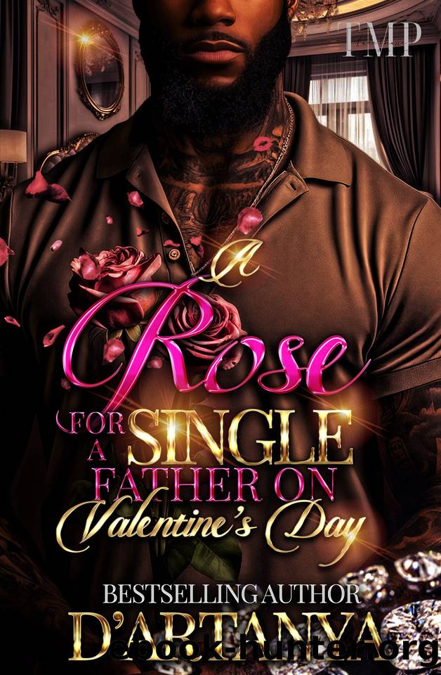 A ROSE FOR A SINGLE FATHER ON VALENTINE'S DAY by D'ARTANYA