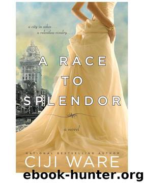 A Race to Splendor by Ciji Ware
