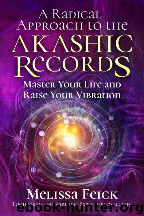 A Radical Approach to the Akashic Records by Feick Melissa