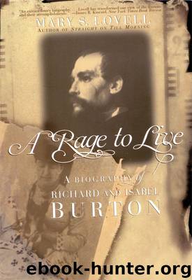 A Rage to Live: A Biography of Richard and Isabel Burton by Mary S. Lovell