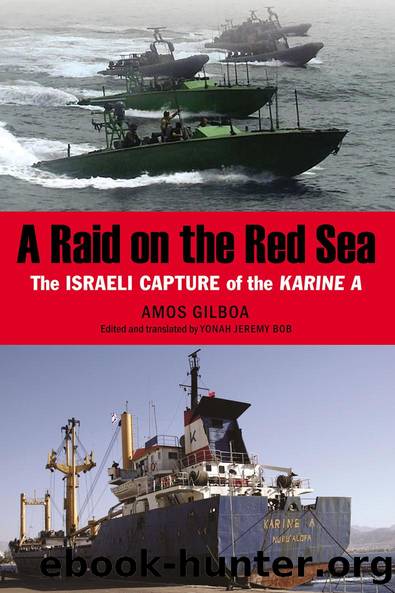 A Raid on the Red Sea: The Israeli Capture of the Karine A by Amos Gilboa & Yonah Jeremy Bob