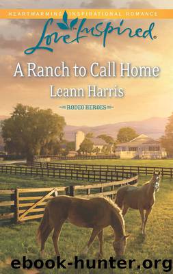 A Ranch to Call Home by Leann Harris