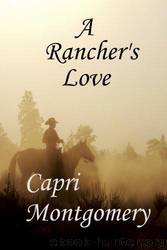 A Rancher's Love by Capri Montgomery