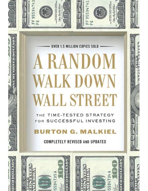 A Random Walk Down Wall Street: The Time-Tested Strategy for Successful Investing by Burton G. Malkiel