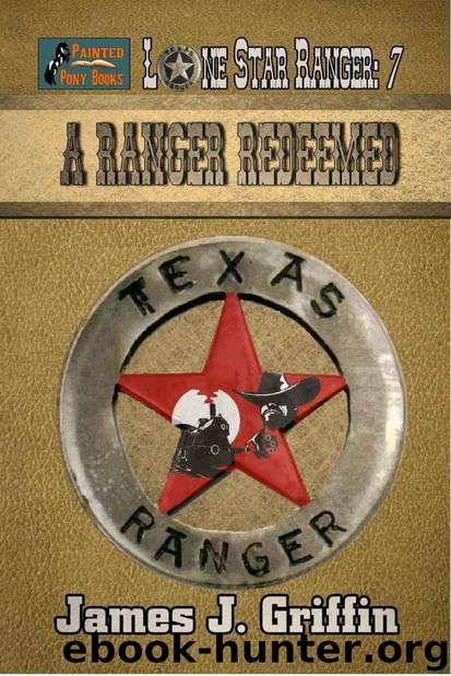 A Ranger Redeemed (Lone Star Ranger Book 7) by Griffin James J