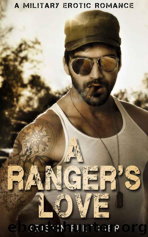A Ranger's Love: A Military Erotic Romance by Kristin Fletcher