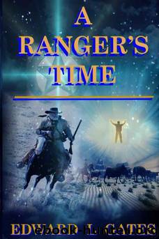 A Ranger's Time by Edward Gates
