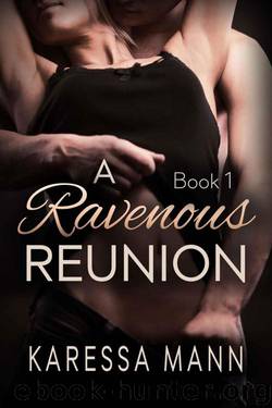 A Ravenous Reunion (Ravenous Reunion #1) by Karessa Mann