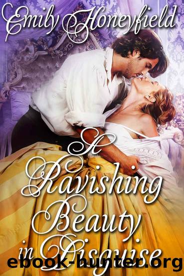 A Ravishing Beauty in Disguise_A Historical Regency Romance Book by Emily Honeyfield